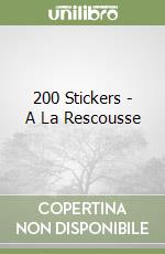 200 Stickers - A La Rescousse