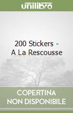 200 Stickers - A La Rescousse libro