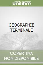 GEOGRAPHIE TERMINALE libro