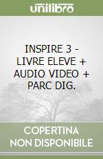 INSPIRE 3 - LIVRE ELEVE + AUDIO VIDEO + PARC DIG. libro