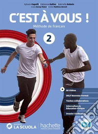 C'est a vous. Mèthode de français. Livre de l'élève et Cahier. Per le Scuole superiori. Con e-book. Con espansione online. Vol. 2 libro