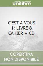 C'EST A VOUS 1: LIVRE & CAHIER + CD libro