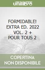 FORMIDABLE! EXTRA ED. 2022 VOL. 2 + POUR TOUS 2 libro