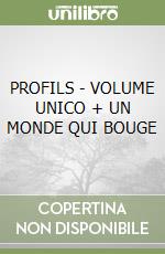 PROFILS - VOLUME UNICO + UN MONDE QUI BOUGE libro