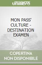 MON PASS' CULTURE - DESTINATION EXAMEN libro