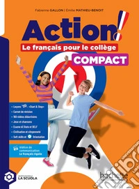 Action! Le français pour le collège. Livre & Cahier Compact. Per la Scuola media. Con Carnet de révision Compact et Pour tous. Con e-book