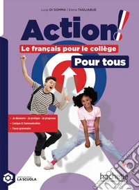 Action! Le francais pour le college. Pour tous. Per la Scuola media. Con e-book libro