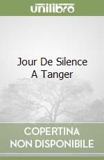 Jour De Silence A Tanger libro