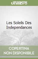 Les Soleils Des Independances libro