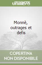 Monnè, outrages et defis libro