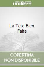 La Tete Bien Faite libro