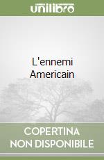 L'ennemi Americain