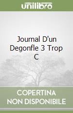 Journal D'un Degonfle 3 Trop C libro