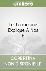 Le Terrorisme Explique A Nos E