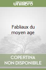 Fabliaux du moyen age
