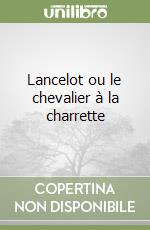 Lancelot ou le chevalier à la charrette libro