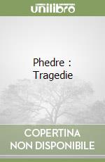 Phedre : Tragedie