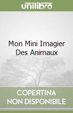 Mon Mini Imagier Des Animaux libro