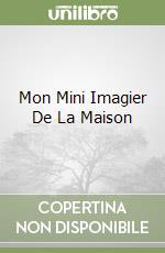 Mon Mini Imagier De La Maison