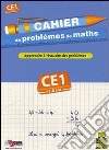 Cahier de problèmes de maths. CE1. Per la Scuola elementare libro