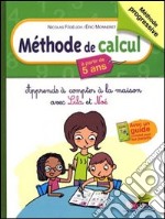 Méthode de calcul. Apprends à compter à la maison avec Lila et Noé. Per la Scuola elementare