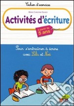 Activités d'écriture. Pour s'entraîner à écrire avec Lila et Noé. Per la Scuola elementare