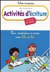 Activités d'écriture. Pour s'entraîner à écrire avec Lila et Noé. Per la Scuola elementare libro