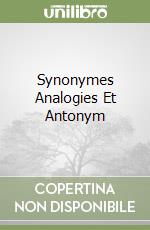 Synonymes Analogies Et Antonym libro