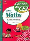 Cahier de maths, l'année du CE2. 8-9 ans. Calcul, mesure, géométrie, problèmes. Per la Scuola elementare libro