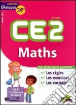 Maths CE2. 8-9 ans. Les bases, les exercices, les corrigés. Per la Scuola elementare libro