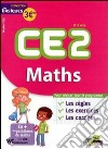 Maths CE2. 8-9 ans. Les bases, les exercices, les corrigés. Per la Scuola elementare libro