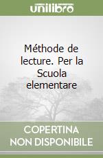 Méthode de lecture. Per la Scuola elementare