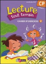 Lecture tout terrain. CP. Cahier d'exercices. Per la Scuola elementare