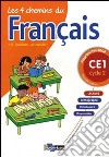 Les quatre chemins du français. CE1 cycle 2. Per la Scuola elementare libro