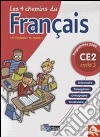 Les quatre chemins du français CE2. Per la Scuola elementare libro