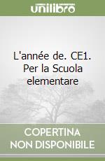 L'année de. CE1. Per la Scuola elementare libro