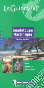 Guadeloupe Martinique. Petites Antilles libro