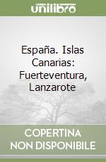 España. Islas Canarias: Fuerteventura, Lanzarote libro