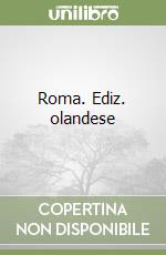 Roma. Ediz. olandese libro