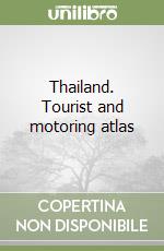 Thailand. Tourist and motoring atlas libro