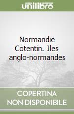 Normandie Cotentin. Iles anglo-normandes libro