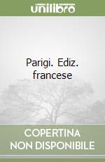 Parigi. Ediz. francese libro