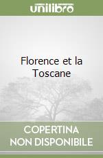 Florence et la Toscane libro