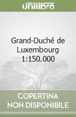 Grand-Duché de Luxembourg 1:150.000 libro