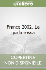 France 2002. La guida rossa libro