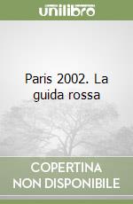 Paris 2002. La guida rossa libro