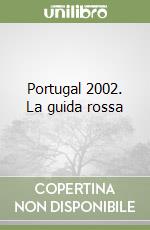 Portugal 2002. La guida rossa libro