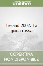 Ireland 2002. La guida rossa libro