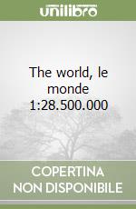 The world, le monde 1:28.500.000 libro