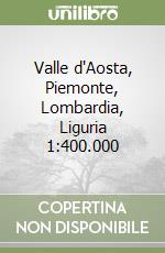 Valle d'Aosta, Piemonte, Lombardia, Liguria 1:400.000 libro